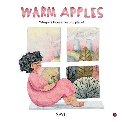 Warm Apples: Whispers from a heating planet - Sayli - cover