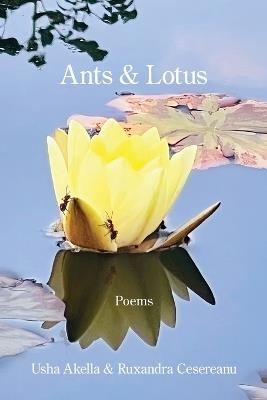 Ants and Lotus - Ruxandra Cesereanu,Usha Akella - cover