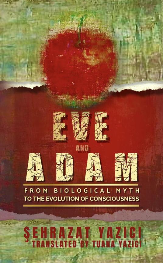 Eve And Adam: From Biological Myth To The Evolution Of Consciousness