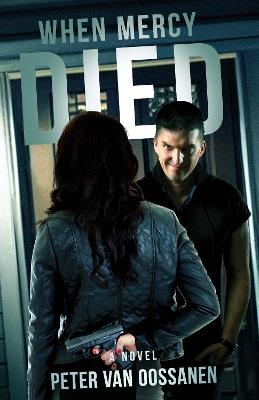 When Mercy Died - Peter Van Oossanen - cover