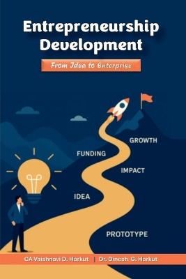Entrepreneurship Development: From Idea to Enterprise - Ca Vaishnavi D Harkut - cover