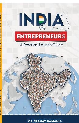 India for Entrepreneurs: A Practical Launch Guide - Ca Pranav Damania - cover