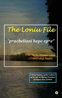 The Loniu File - Dr Powesiu Lawes - cover