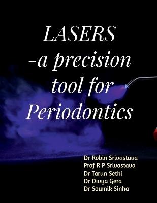 LASER - a precision tool for Periodontics - Dr Robin Srivastava - cover