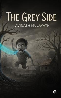 The Grey Side - Avinash Mulayath - cover