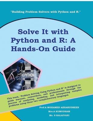 Solve It with Python and R: A Hands-On Guide - Prof a Mohamed Azharudheen - cover