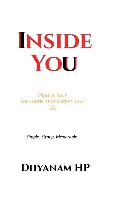 Inside You: Mind vs Soul: The Battle That Shapes Your Life - Dhyanam Hp - cover