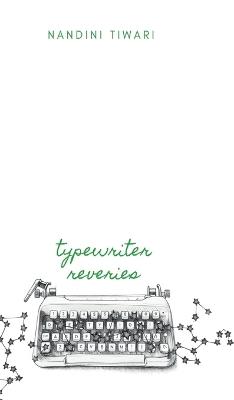 Typewriter Reveries - Nandini Tiwari - cover