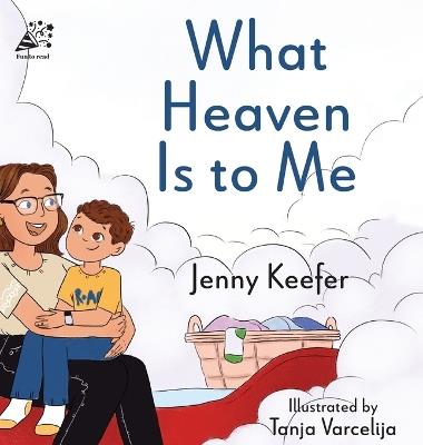 What Heaven Is to Me - Jenny Keefer - cover
