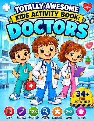 Totally Awesome Kids Activity Book Doctors: Doctors - cover