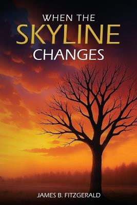 When The Skyline Changes - James B Fitzgerald - cover