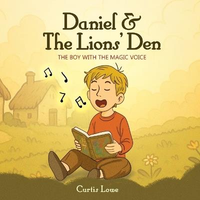 Daniel & The Lions' Den "The Boy with the Magic Voice".: The Boy with the Magic Voice - Curtis Lowe - cover