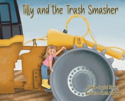Tilly and the Trash Smasher - Crystal Stapley - cover