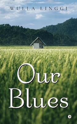 Our Blues - Wulla Linggi - cover