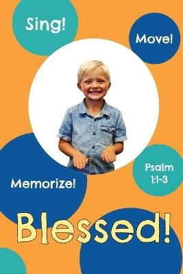Blessed!: Psalm 1:1-3 - Amie K Winningham - cover