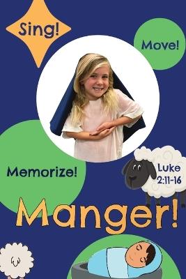 Manger!: Luke 2:11-16 - Amie K Winningham - cover