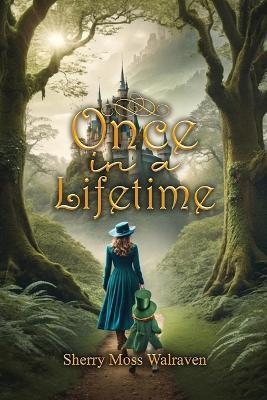 Once in a Lifetime - Sherry Moss Walraven - cover