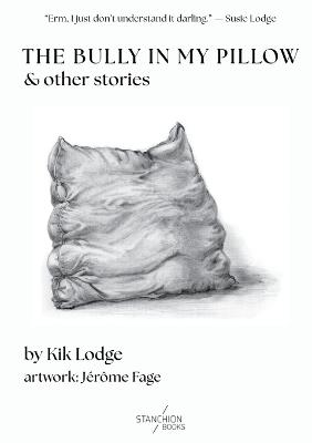 The Bully in My Pillow - Kik Lodge - cover