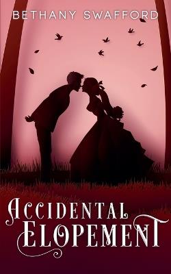 Accidental Elopement - Bethany Swafford - cover
