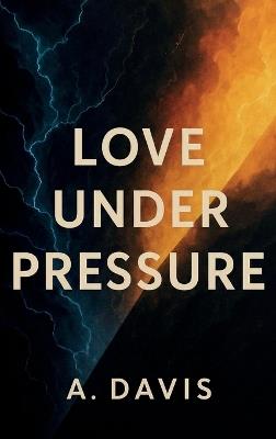 Love Under Pressure - Andre Davis - cover