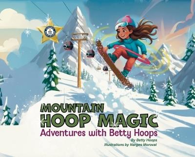 Mountain Hoop Magic, Adventures with Betty Hoops - Betty Hoops - cover