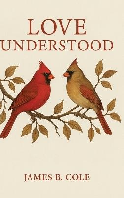Love Understood - James B Cole - cover