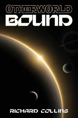 Otherworld Bound - Richard Collins - cover