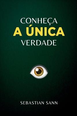 Conheça a Única Verdade - Sebastian Sann - cover