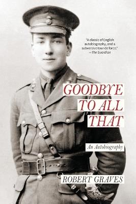 Goodbye to All That: an Autobiography (Warbler Classics Annotated Edition) - Robert Graves - cover