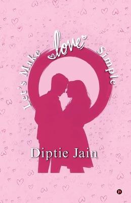 Let's Make Love Simple - Diptie Jain - cover