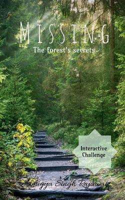 Missing: The Forest's Secrets - Abhigya Singh Rajawat - cover