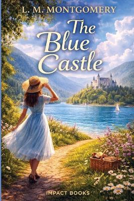 The Blue Castle - Lucy Maud Montgomery - cover