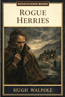 Rogue Herries: A Rediscovered Classic - Hugh Walpole - cover