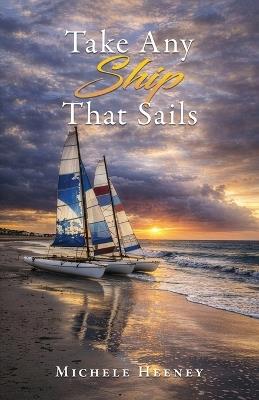 Take Any Ship That Sails - Michele Heeney - cover