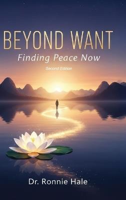 Beyond Want: Finding Peace Now - Ronnie Hale - cover