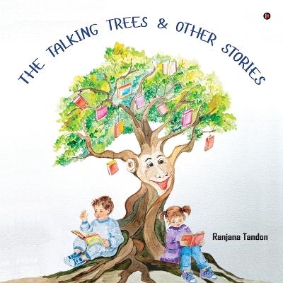 The Talking Trees and Other Stories - Ranjana Tandon - cover