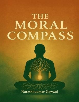 The Moral Compass - Nareshkuumar Gawwai - cover