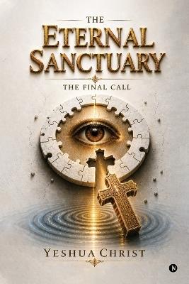 The Eternal Sanctuary: The Final Call - Yeshua Christ - cover