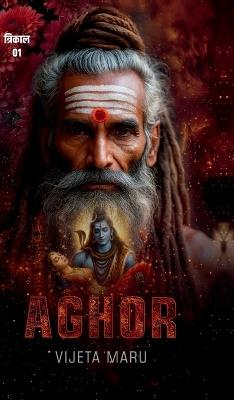 Aghor: त्रिकाल शृंखला भाग - 1 - Vijetaa Maru - cover