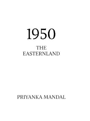 1950: The Easternland - Priyanka Mandal - cover