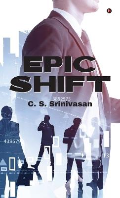 Epic Shift - C S Srinivasan - cover