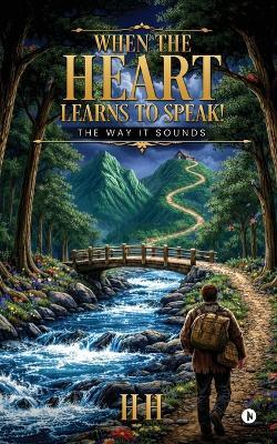 When the Heart Learns to Speak!: The Way It Sounds - Hh - cover