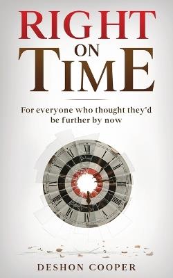 Right on Time: For everyone who thought they'd be further by now - Deshon Cooper - cover