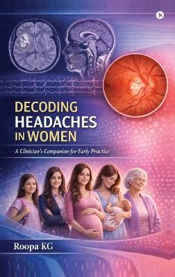Decoding Headaches in Women - Dr Roopa Kg - cover