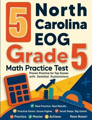 5 North Carolina EOG Grade 5 Math Practice Tests: Proven Practice for Top Scores with Detailed Explanations - Nazari - cover