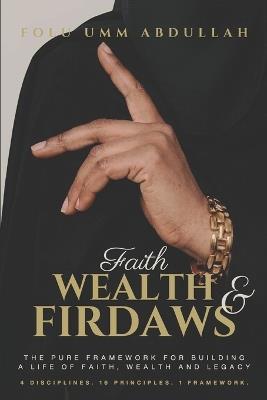 Faith, Wealth and Firdaws: The PURE Framework for Building a Life of Faith, Wealth and Legacy - Folu Umm - cover