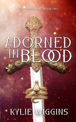 Adorned In Blood - Kylie Wiggins - cover