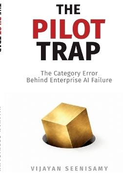 The Pilot Trap: The Category Error Behind Enterprise AI Failure - Vijayan Seenisamy - cover