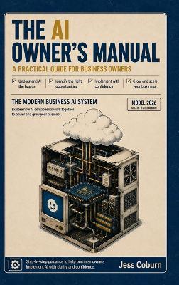 The AI Owner's Manual: A Practical Guide for Business Owners - Jess W Coburn - cover