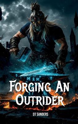 Forging an Outrider - D T Sanders - cover